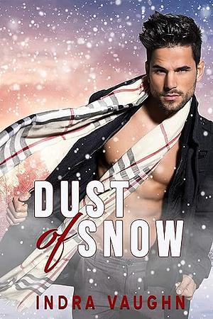 Dust of Snow by Indra Vaughn