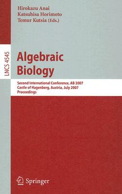 Algebraic Biology: Second International Conference, AB 2007 by 
