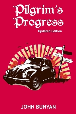 Pilgrim's Progress (Illustrated): Updated, Modern English. More Than 100 Illustrations. (Bunyan Updated Classics Book 1, Classic Car Cover) by John Bunyan