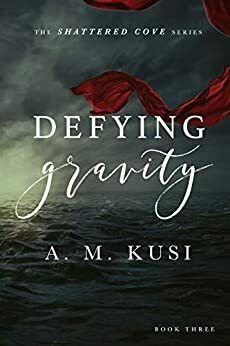 Defying Gravity by A.M. Kusi