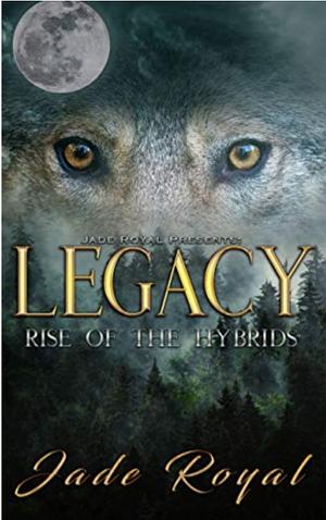 LEGACY: Rise of the Hybrids (Legacy Pack by Jade Royal