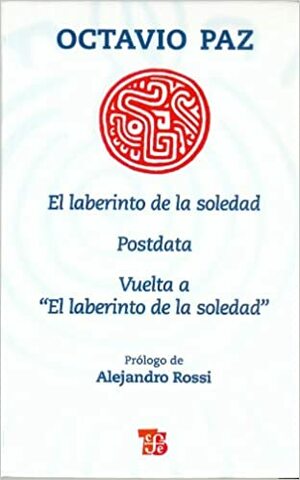 El Laberinto de la Soledad, Postdata, Vuelta A el Laberinto de la Soledad by Octavio Paz