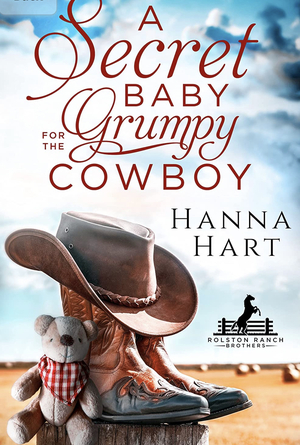 A Secret Baby for a Grumpy Cowboy  by Hanna Hart