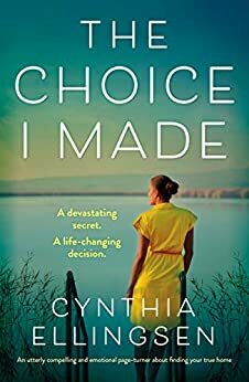 The Choice I Made by Cynthia Ellingsen