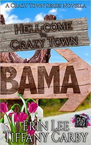 Hell-come to Crazy Town by Erin Lee, Erin Lee, Tiffany Carby