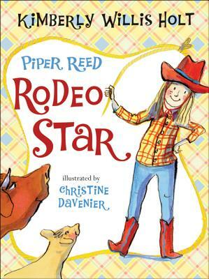 Piper Reed, Rodeo Star: (piper Reed No. 5) by Kimberly Willis Holt