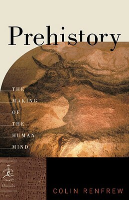 Prehistory: The Making of the Human Mind by Colin Renfrew
