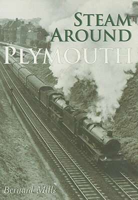 Steam Around Plymouth by Mary Mills
