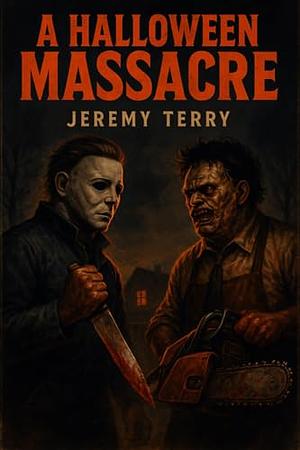 The Halloween massacre  by Jeremy Terry