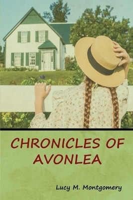 Chronicles of Avonlea by L.M. Montgomery