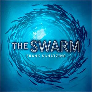 The Swarm: A Novel of the Deep by Frank Schätzing