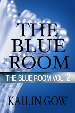 The Blue Room Vol. 2 by Kailin Gow