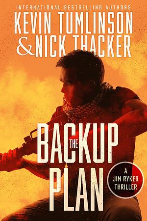 The Backup Plan by Nick Thacker, Nick Thacker, Kevin Tumlinson
