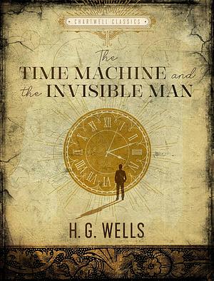 The Time Machine / the Invisible Man by H.G. Wells