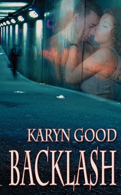 Backlash by Karyn Good