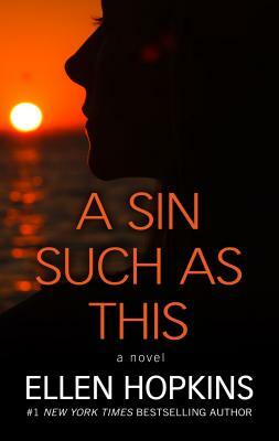 A Sin Such as This by Ellen Hopkins