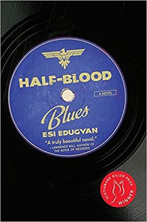 Half-Blood Blues by Esi Edugyan