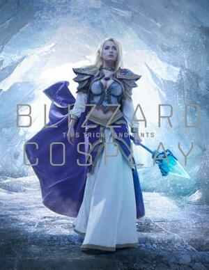Blizzard Cosplay: Tips, Tricks and Hints by Matt Burns