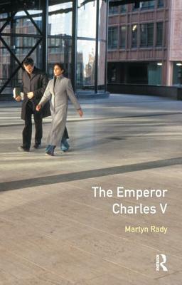 The Emperor Charles V by Martyn Rady