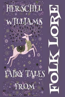 Fairy Tales from Folk Lore by Herschel Williams