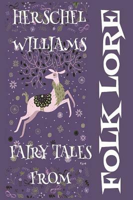 Fairy Tales from Folk Lore by Herschel Williams