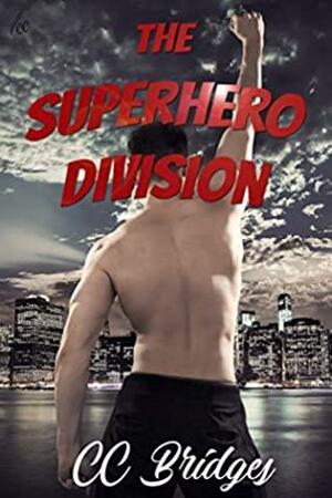 The Superhero Division by C.C. Bridges