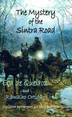 The Mystery of the Sintra Road by Ramalho Ortigao, Eça de Queirós