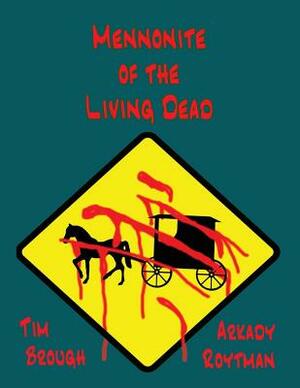 Mennonite of the Living Dead by Tim Brough