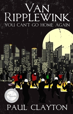Van Ripplewink: You Can't Go Home Again by Paul Clayton