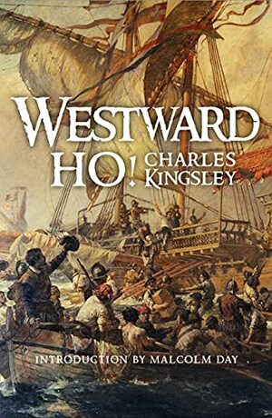 Westward Ho! by Charles Kingsley