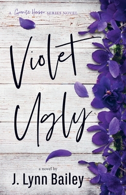 Violet Ugly by J. Lynn Bailey