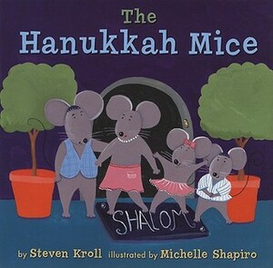 The Hanukkah Mice by Steven Kroll, Michelle Shapiro