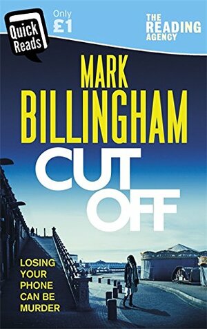 Cut Off: Quick Reads by Mark Billingham