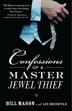 Confessions of a Master Jewel Thief by Lee Gruenfeld, Bill Mason