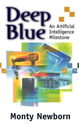 Deep Blue: An Artificial Intelligence Milestone by Monty Newborn