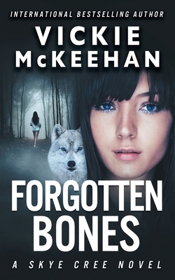 Forgotten Bones by Vickie McKeehan