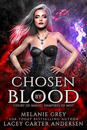 Chosen by Blood by Melanie Grey, Lacey Carter Andersen