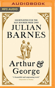 Arthur & George by Julian Barnes