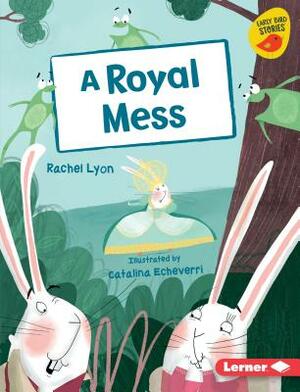 A Royal Mess by Rachel Lyon