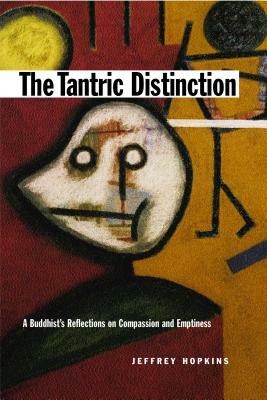 The Tantric Distinction: A Buddhist's Reflections on Compassion and Emptiness by Jeffrey Hopkins