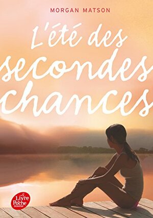 L'été des secondes chances by Morgan Matson