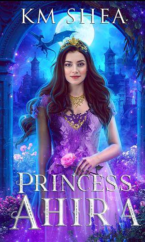 Princess Ahira by K.M. Shea