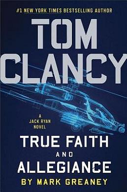 True Faith and Allegiance by Mark Greaney