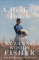 A Healing Touch by Suzanne Woods Fisher