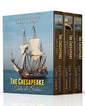 The Chesapeake Tales Trio: Tales & Scales Legends, Yarns & Barnacles Oyster Buyboats, Ships & Steamed Crabs - The complete collection by Frederick L. McCoy, Vi Englund, George Hopkins, Joe Lore, Mel Brokenshire, Pepper Langley, Larry Jarboe, Stephen Gore Uhler, Ken Rossignol, Jack Rue