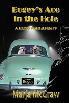 Bogey's Ace in the Hole: A Bogey Man Mystery by Marja McGraw