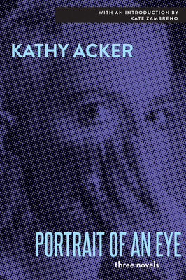 The Portrait of an Eye by Kathy Acker