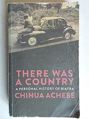 There was a country by Chinua Achebe