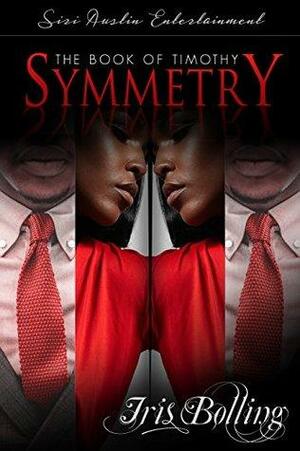 The Book of Timothy: SYMMETRY by Iris Bolling