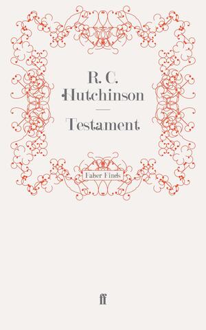 Testament by R.C. Hutchinson